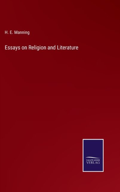 Cover for H E Manning · Essays on Religion and Literature (Gebundenes Buch) (2022)