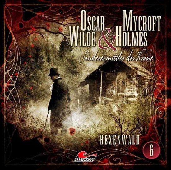 Cover for Oscar Wilde &amp; Mycroft Holmes · Hexenwald-folge 06 (CD) (2016)