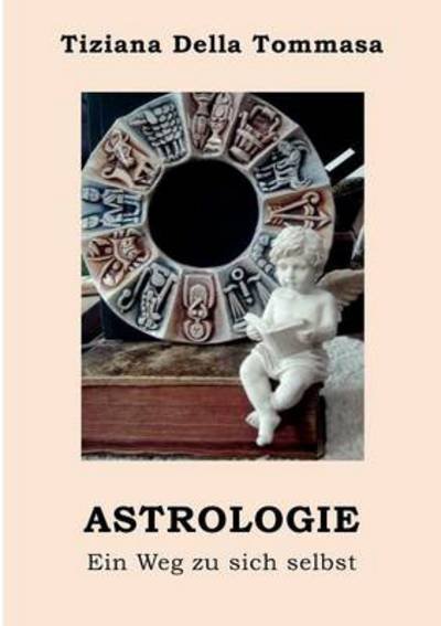 Cover for Tiziana Della Tommasa · Astrologie: Band 1 (Paperback Book) [German edition] (2013)