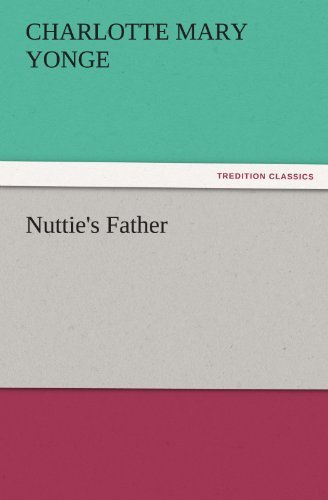 Cover for Charlotte Mary Yonge · Nuttie's Father (Tredition Classics) (Paperback Book) (2011)