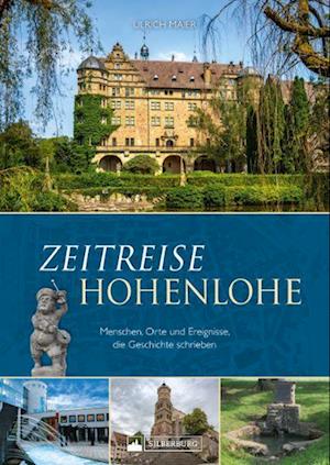 Zeitreise Hohenlohe - Ulrich Maier - Kirjat - Silberburg - 9783842524255 - perjantai 12. tammikuuta 2024