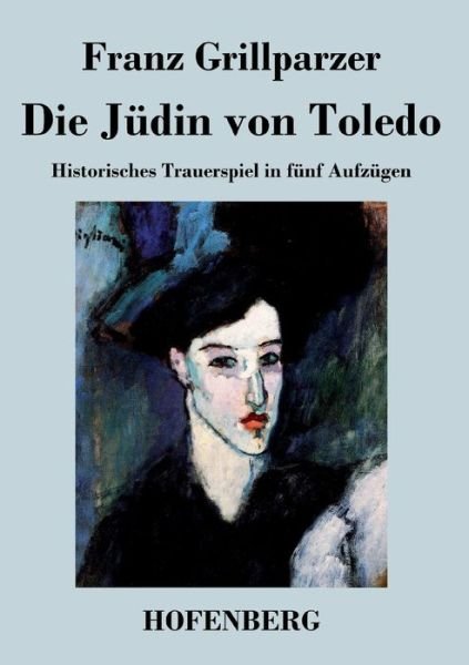 Cover for Franz Grillparzer · Die Judin Von Toledo (Taschenbuch) (2015)
