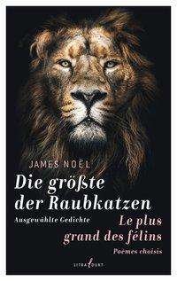 Cover for Noël · Die größte der Raubkatzen. Le plus (Buch)