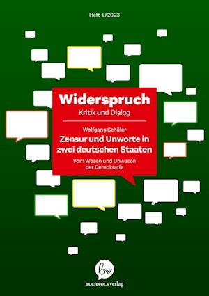 Widerspruch: Zensur und Unworte in zwei deutschen Staaten. Vom Wesen und Unwesen der Demokratie - Wolfgang Schüler - Bücher - Buchvolk-Verlag - 9783944581255 - 2024