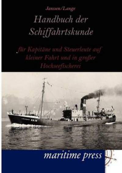 Cover for Hermann Janssen · Handbuch Der Schiffahrtskunde: Für Kapitäne Und Steuerleute Auf Kleiner Fahrt Und in Großer Hochseefischerei (Paperback Book) [German edition] (2012)