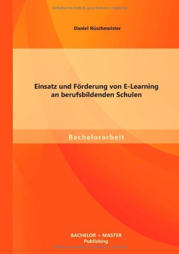 Cover for Ruschmeister Daniel · Einsatz und Foerderung von E-Learning an berufsbildenden Schulen (Pocketbok) [German edition] (2014)