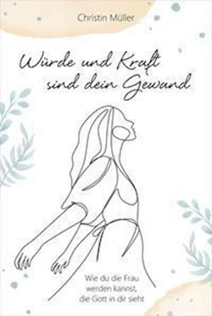 Cover for Christin Müller · Würde und Kraft sind dein Gewand (Book) (2022)