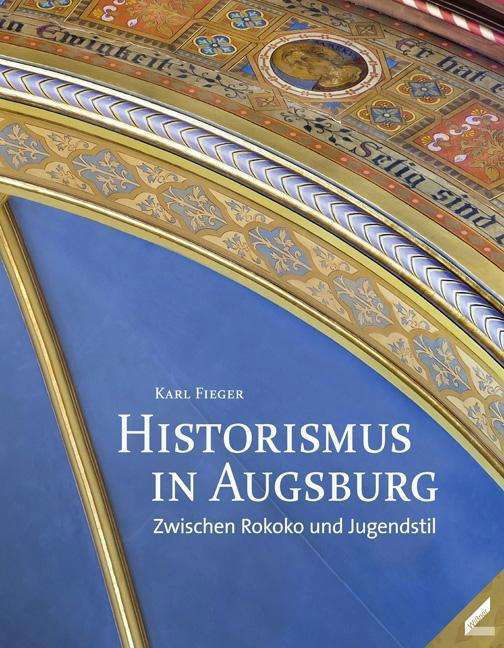 Cover for Fieger · Historismus in Augsburg (Book)