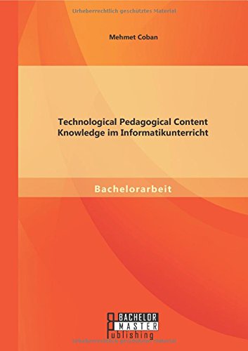 Cover for Mehmet Coban · Technological Pedagogical Content Knowledge Im Informatikunterricht (Paperback Book) [German edition] (2014)