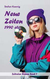 Cover for Stefan Koenig · Neue Zeiten - 1990 etc. (Paperback Book) (2022)