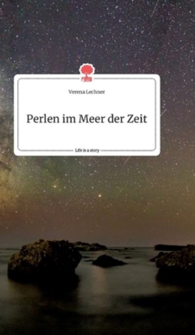 Cover for Lechner · Perlen im Meer der Zeit. Life i (Bok) (2020)