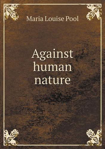 Cover for Maria Louise Pool · Against Human Nature (Paperback Book) (2013)