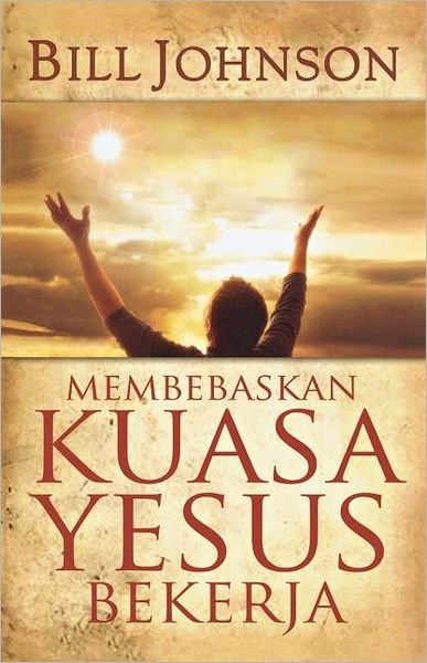 Cover for Bill Johnson · Release the Power of Jesus (Indonesian) (Indonesian Edition) (Paperback Bog) [Indonesian edition] (2011)