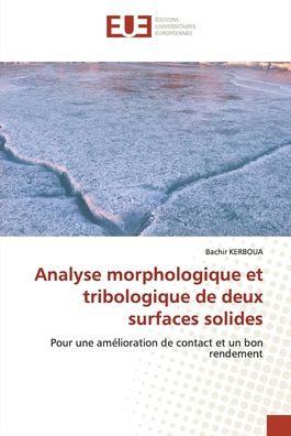 Cover for Bachir KERBOUA · Analyse morphologique et tribologique de deux surfaces solides (Taschenbuch) (2022)