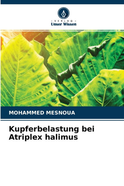 Cover for Mohammed Mesnoua · Kupferbelastung bei Atriplex halimus (Paperback Book) (2021)