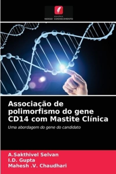Cover for A Sakthivel Selvan · Associacao de polimorfismo do gene CD14 com Mastite Clinica (Paperback Book) (2021)