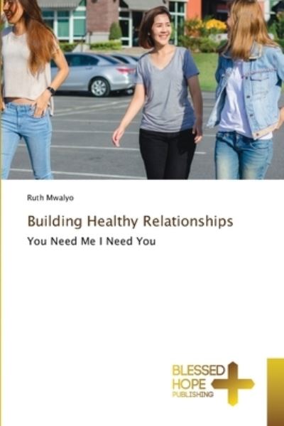 Cover for Ruth Mwalyo · Building Healthy Relationships (Pocketbok) (2021)