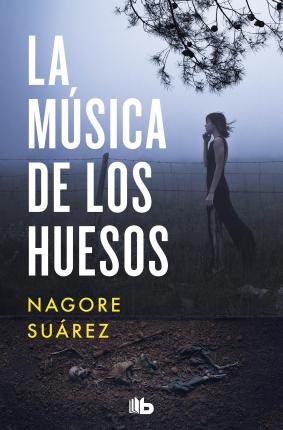 Cover for Nagore Suárez · La musica de los huesos (Paperback Book) (2021)