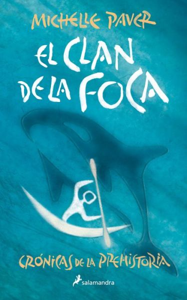 El clan de la foca (Crónicas de la Prehistoria 2) - Michelle Paver - Livros -  - 9788418797255 - 19 de julho de 2022