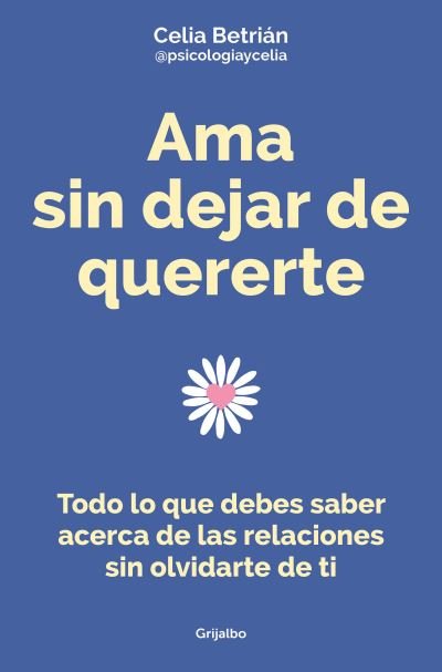 Cover for Celia Betrián (@psicologiaycelia) · AMA sin dejar de quererte (Buch) (2023)