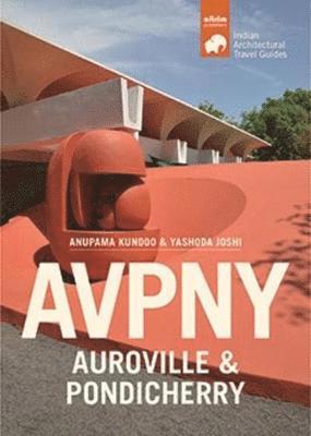 Cover for Anupama Kundoo · AVPNY-Auroville &amp; Pondicherry (Paperback Book) (2019)