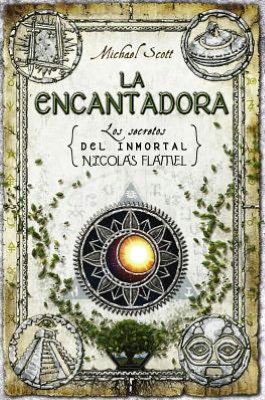 Cover for Michael Scott · La Encantadora (Spanish Edition) (Secrets of the Immortal Nicholas Flamel) (Hardcover bog) [Spanish, Tra edition] (2013)