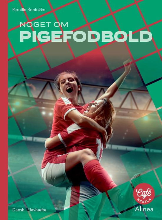 Cover for Pernille Bønløkke · Café-serien - Noget om: Noget om pigefodbold, Rødt niveau, 5 stk. (Hæftet bog) [1. udgave] (2020)