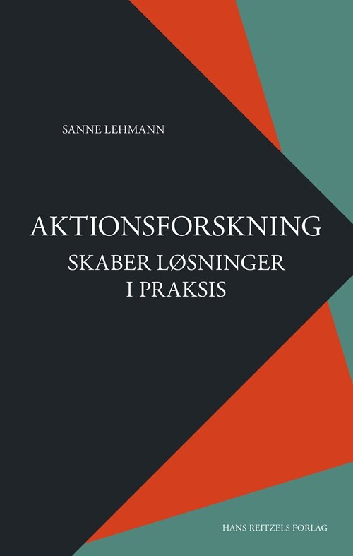 Cover for Sanne Lehmann · Aktionsforskning skaber løsninger i praksis (Sewn Spine Book) [1er édition] (2018)