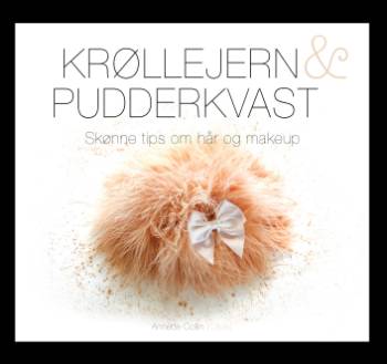 Cover for Annette Collin · Krøllejern &amp; pudderkvast (Sewn Spine Book) [1st edition] (2007)