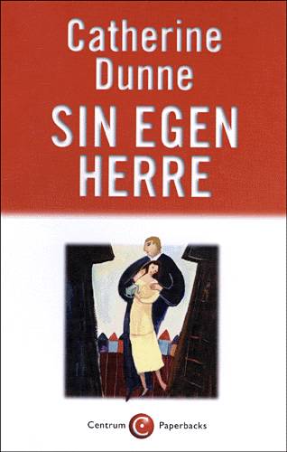 Cover for Catherine Dunne · Centrum paperbacks: Sin egen herre (Paperback Book) [2nd edition] (2001)