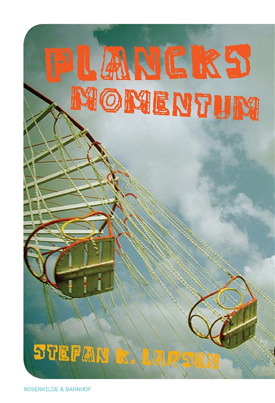 Cover for Stefan K. Larsen · Plancks momentum (Sewn Spine Book) [1. Painos] (2013)