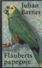 Cover for Julian Barnes · Flauberts papegøje (Sewn Spine Book) [3th edição] (2012)