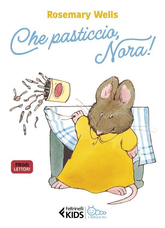 Cover for Rosemary Wells · Che Pasticcio, Nora! Ediz. Illustrata (Book)