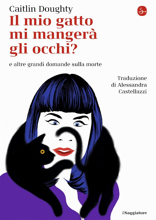Cover for Caitlin Doughty · Il Mio Gatto Mi Mangera Gli Occhi? E Altre Grandi Domande Sulla Morte (Bok)