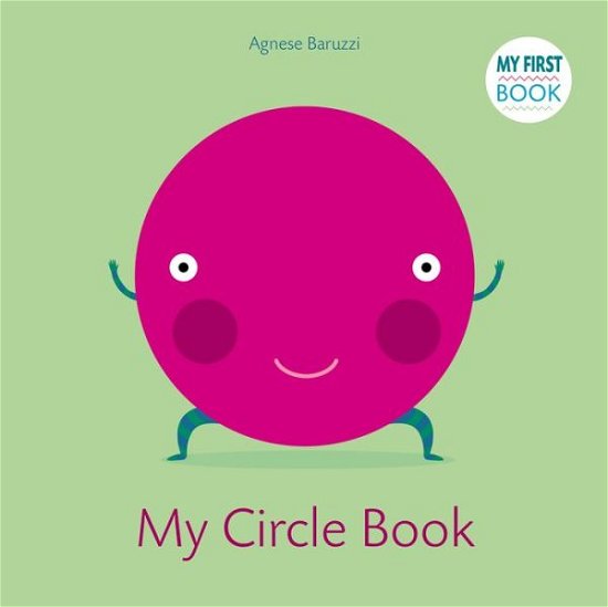 Cover for Agnese Baruzzi · My Circle Book: My First Book (Board book) (2018)