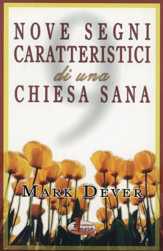 Cover for Mark Dever · Nove Segni Caratteristici Di Una Chiesa Sana (Book)