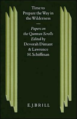 Cover for Devorah Dimant · Time to Prepare the Way in the Wilderness: Papers on the Qumran Scrolls by Fellows of the Institute for Advanced Studies of the Hebrew University, J (Studies of the Texts of Thedesert of Judah) (Hardcover Book) (1994)