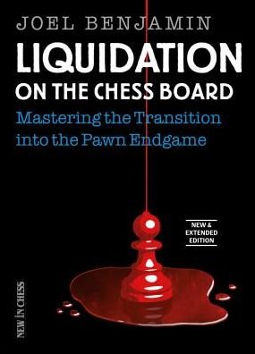 Joel Benjamin · Liquidation on the Chess Board New and Expanded Edition: Mastering the Transition into the Pawn Ending (Taschenbuch) (2019)