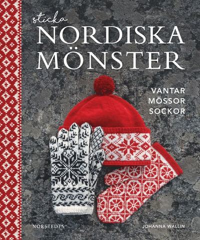 Cover for Johanna Wallin · Sticka nordiska mönster : vantar, mössor, sockor (Sewn Spine Book) (2019)