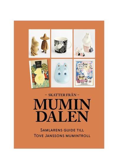 Cover for Anders Landén · Skatter från Mumindalen : Samlarens guide till Tove Janssons mumintroll (Gebundesens Buch) (2024)