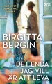 Cover for Birgitta Bergin · Det enda jag vill är att leva (Paperback Book) (2022)
