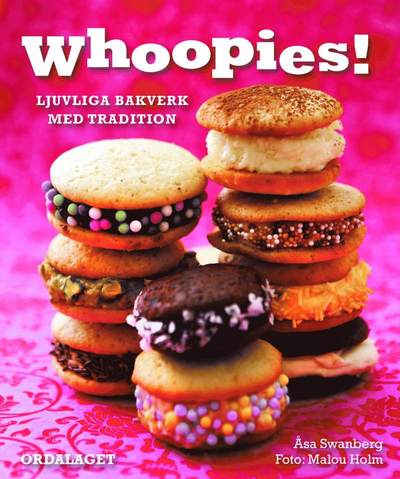 Cover for Åsa Swanberg · Whoopies! : ljuvliga bakverk med tradition (Inbunden Bok) (2012)