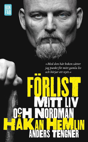 Förlist : mitt liv och Nordman - Anders Tengner - Books - Bokfabriken - 9789176290255 - April 21, 2015