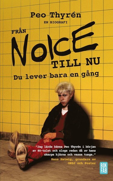 Cover for Peo Thyrén · Från Noice till nu : du lever bara en gång (Paperback Book) (2020)
