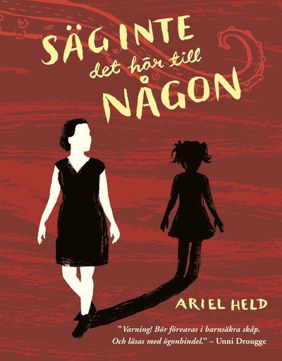 Cover for Ariel Held · Säg inte det här till någon : roman (Bound Book) (2014)