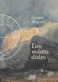 Cover for Gustav Meyrink · Den violetta döden (Bok) (2016)