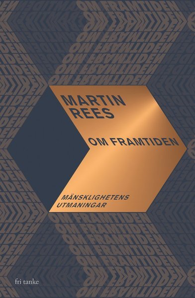 Cover for Martin Rees · Om framtiden : mänsklighetens utmaningar (Bound Book) (2019)