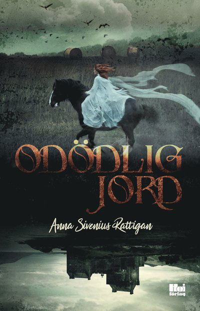 Cover for Anna Sivenius Rattigan · Odödlig jord (Paperback Book) (2023)