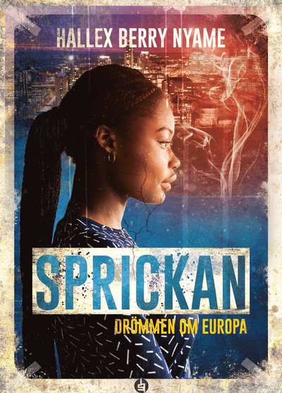 Cover for Hallex Berry Nyame · Sprickan : drömmen om Europa (Book) (2019)