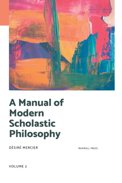 Cover for Desire Mercier · A Manual of Modern Scholastic Philosophy (Paperback Book) (2022)